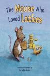 Poster for The Mouse Who Loved Latkes by Joy Nelkin Wieder