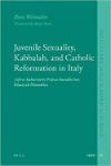 Book cover for Juvenile Sexuality, Kabbalah, and Catholic Reformation in Italy: Tiferet Bahurim by Pinhas Barukh Ben Pelatiyah Monselice