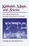 Book cover for Kabbalah, Magic and Science: The Cultural Universe of a Sixteenth-Century Jewish Physician