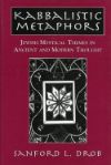 Book cover for Kabbalistic Metaphors: Jewish Mystical Themes in Ancient and Modern Thought
