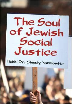 The Soul Of Jewish Social Justice By Rabbi Dr. Yanklowitz