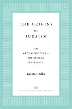 The Origins Of Judaism By Yonatan Adler - Jewish Book World