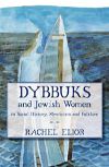 Book cover for Dybbuks and Jewish Women in Social History, Mysticism and Folklore