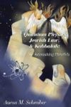 Book cover for Quantum Physics, Jewish Law, & Kabbalah: Astonishing Parallels