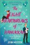 Poster for The Eight Heartbreaks of Hanukkah: A Jewish Holiday Romantic Comedy by Jean Meltzer